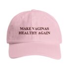 Make Vaginas Healthy Again Hat